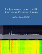 An Introduction to Hf Software Defined Radio: Sdr for Amateur Radio Operators