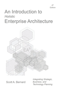 An Introduction to Holistic Enterprise Architecture: Fourth Edition