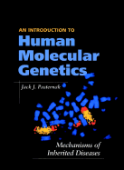 An Introduction to Human Molecular Genetics: Mechanisms of Inherited Diseases