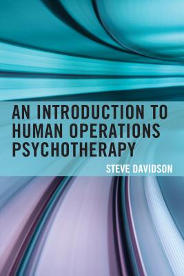 An Introduction to Human Operations Psychotherapy - Davidson, Steve