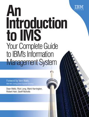 An Introduction to IMS: Your Complete Guide to Ibm's Information Management System (Paperback) - Meltz, Dean, and Long, Rick, It, and Harrington, Mark, Professor