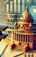 An Introduction to Indian Banking & Payment Systems: A Quick guide to the Fundamentals