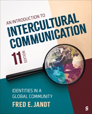 An Introduction to Intercultural Communication: Identities in a Global Community - Jandt, Fred E E