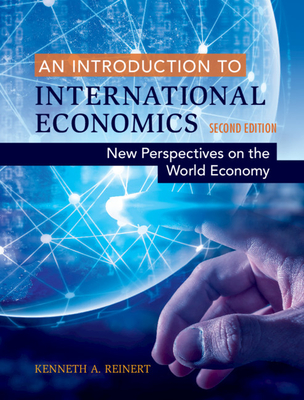 An Introduction to International Economics: New Perspectives on the World Economy - Reinert, Kenneth A