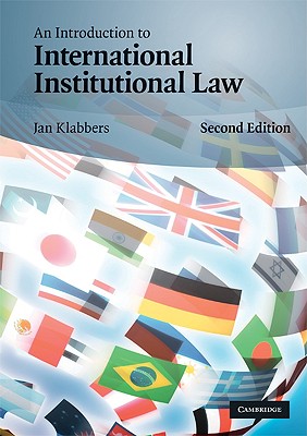 An Introduction to International Institutional Law - Klabbers, Jan