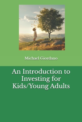 An Introduction to Investing for Kids/Young Adults - Giordano, Michael