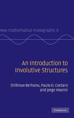 An Introduction to Involutive Structures - Berhanu, Shiferaw, and Cordaro, Paulo D., and Hounie, Jorge