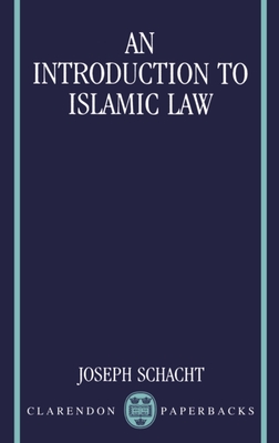 An Introduction to Islamic Law - Schacht, Joseph