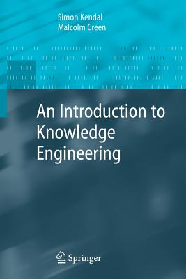 An Introduction to Knowledge Engineering - Kendal, Simon, and Creen, Malcolm