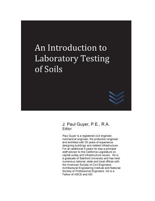 An Introduction to Laboratory Testing of Soils - Guyer, J Paul