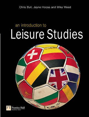 An Introduction to Leisure Studies - Hoose, Jane, and Bull, Chris, and Weed, Mike