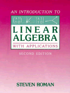 An Introduction to Linear Algebra with Applications - Roman, Steven, PH.D.
