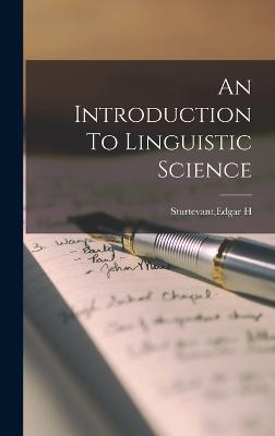 An Introduction To Linguistic Science - Sturtevant, Edgar H