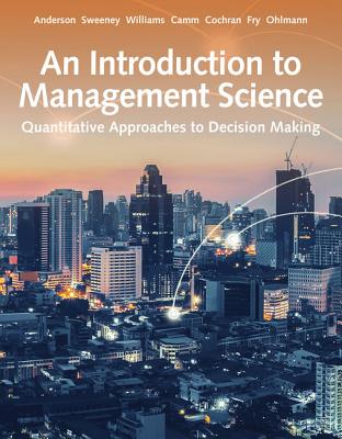 An Introduction to Management Science: Quantitative Approach - Anderson, David R, and Sweeney, Dennis J, and Williams, Thomas A