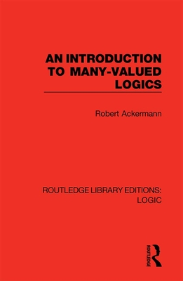 An Introduction to Many-valued Logics - Ackermann, Robert