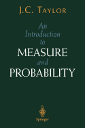 An Introduction to Measure and Probability