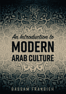 An Introduction to Modern Arab Culture