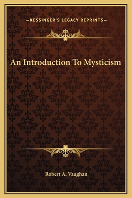 An Introduction to Mysticism - Vaughan, Robert a