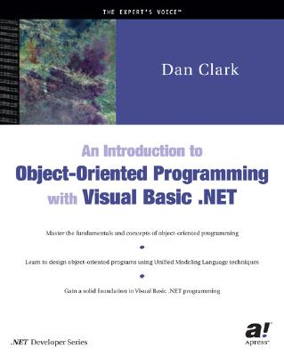 An Introduction to Object Oriented Programming with Visual Basic.Net - Clark, Dan