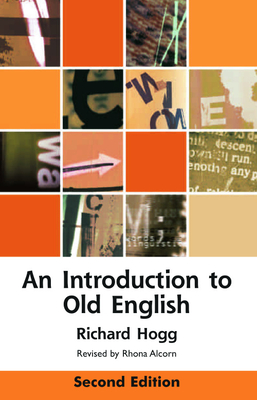 An Introduction to Old English - Hogg, Richard, and Alcorn, Rhona (Editor)