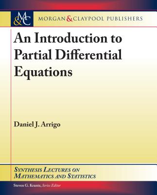 An Introduction to Partial Differential Equations - Arrigo, Daniel J, and Krantz, Steven G (Editor)