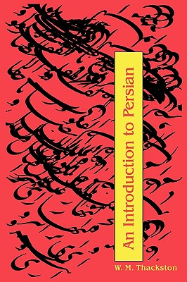 An Introduction to Persian (3rd Edition) - Thackston, Wheeler M