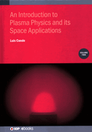 An Introduction to Plasma Physics and its Space Applications, Volume 2: Basic equations and Applications