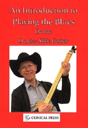 An Introduction to Playing the Blues: On the Dr Jazz Slide Guitar