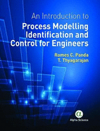 An Introduction to Process Modelling Identification and Control for Engineers
