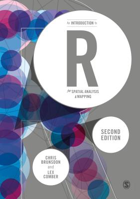An Introduction to R for Spatial Analysis and Mapping - Brunsdon, Chris, and Comber, Lex