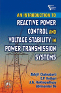 An Introduction to Reactive Power Control and Voltage Stability in Power Transmission Systems - Chakrabarti, A., and Kothari, D.P., and Mukhopadhyay, A.K.