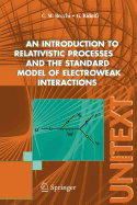 An Introduction to Relativistic Processes and the Standard Model of Electroweak Interactions