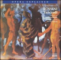 An Introduction to Rossini's "Tancredi" - Anna Maria di Micco (mezzo-soprano); Collegium Instrumentale Brugense; David Timson; Ewa Podles (mezzo-soprano);...