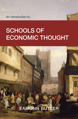 An Introduction to Schools of Economic Thought - Butler, Eamonn
