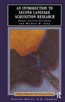 An Introduction to Second Language Acquisition Research - Larsen-Freeman, Diane, and Long, Michael H, Professor