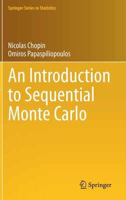 An Introduction to Sequential Monte Carlo - Chopin, Nicolas, and Papaspiliopoulos, Omiros