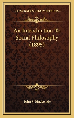 An Introduction to Social Philosophy (1895) - MacKenzie, John S