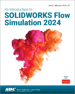 An Introduction to SOLIDWORKS Flow Simulation 2024 - Matsson, John E.