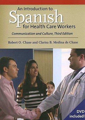 An Introduction to Spanish for Health Care Workers: Communication and Culture - Chase, Robert O, and Medina De Chase, Clarisa B