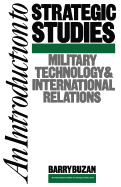 An Introduction to Strategic Studies: Military Technology and International Relations