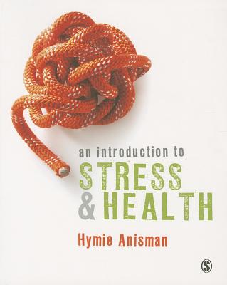 An Introduction to Stress & Health - Anisman, Hymie