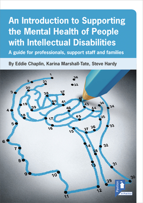 An Introduction to Supporting the Mental Health of People with Intellectual Disabilities: A Guide for Professionals, Support Staff and Families - Chaplin, Eddie, and Hardy, Steve