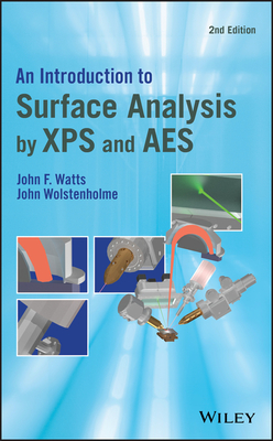 An Introduction to Surface Analysis by XPS and AES - Watts, John F., and Wolstenholme, John