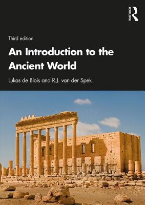 An Introduction to the Ancient World - de Blois, Lukas, and Mellor, Susan (Translated by), and Van Der Spek, R J