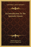 An Introduction to the Apostolic Gnosis