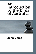 An Introduction to the Birds of Australia