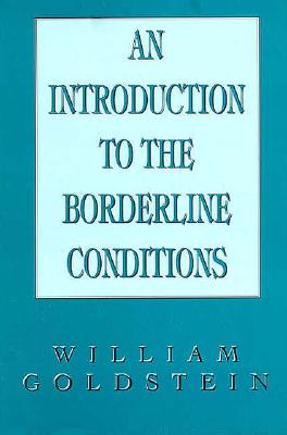 An Introduction to the Borderline Conditions - Goldstein, William N, MD
