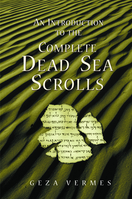 An Introduction to the Complete Dead Sea Scrolls - Vermes, Geza