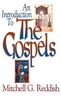 An Introduction to the Gospels - Reddish, Mitchell G