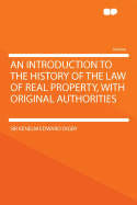 An Introduction to the History of the Law of Real Property, with Original Authorities